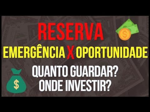 SAIBA TUDO SOBRE RESERVA DE EMERGENCIA E RESERVA DE OPORTUNIDADE | ONDE INVESTIR?