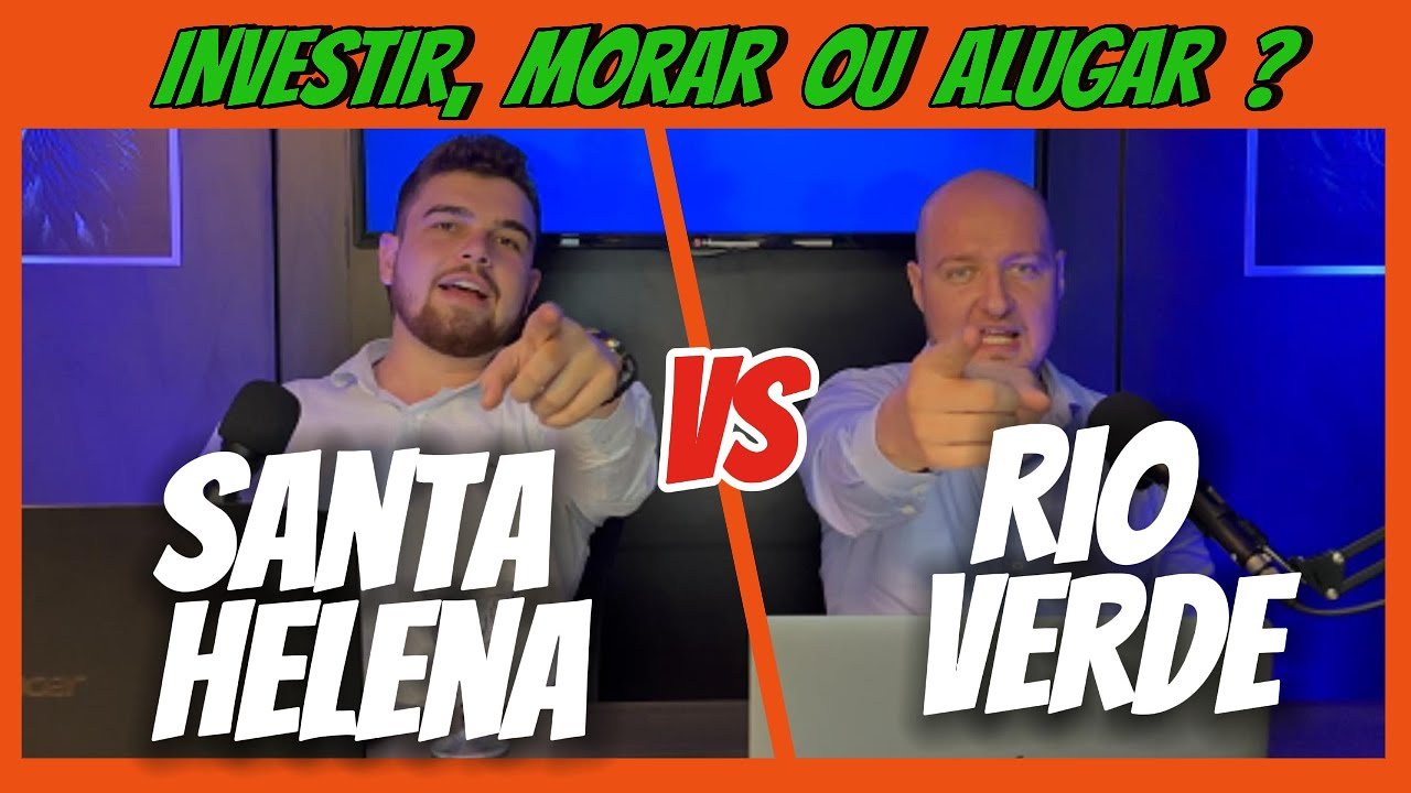 INVESTIR, MORAR OU ALUGAR ? | SANTA HELENA X RIO VERDE.