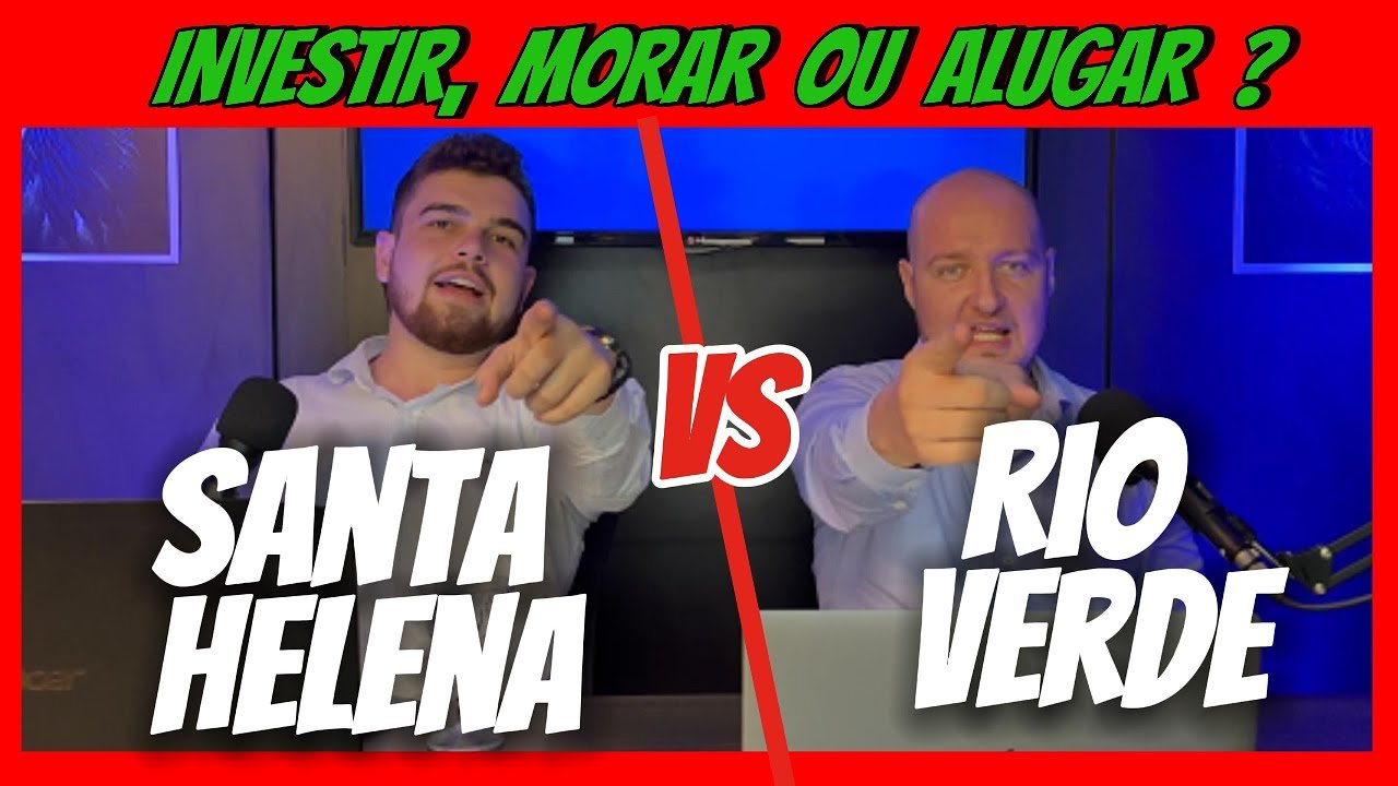 INVESTIR, MORAR OU ALUGAR ? | SANTA HELENA X RIO VERDE
