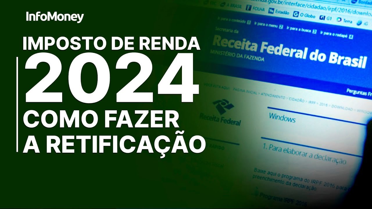 IR 2024: Veja o passo a passo para fazer a retificação