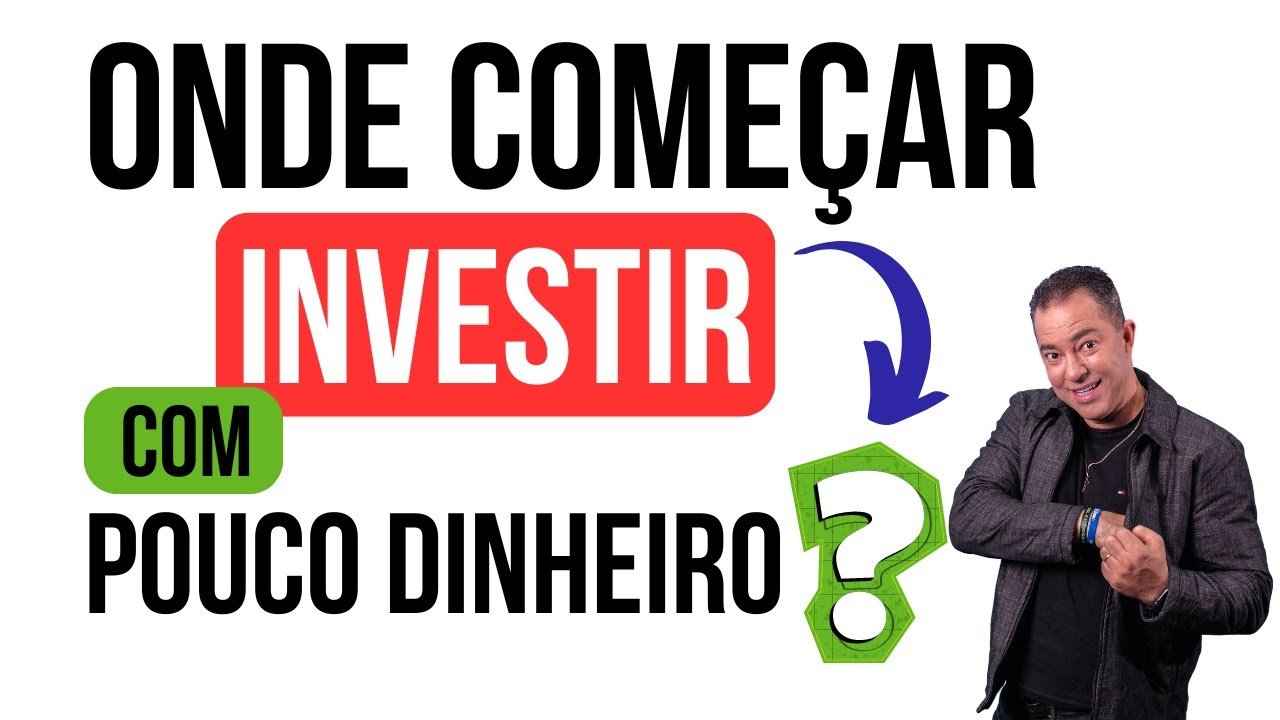 Onde começar a INVESTIR com POUCO dinheiro?