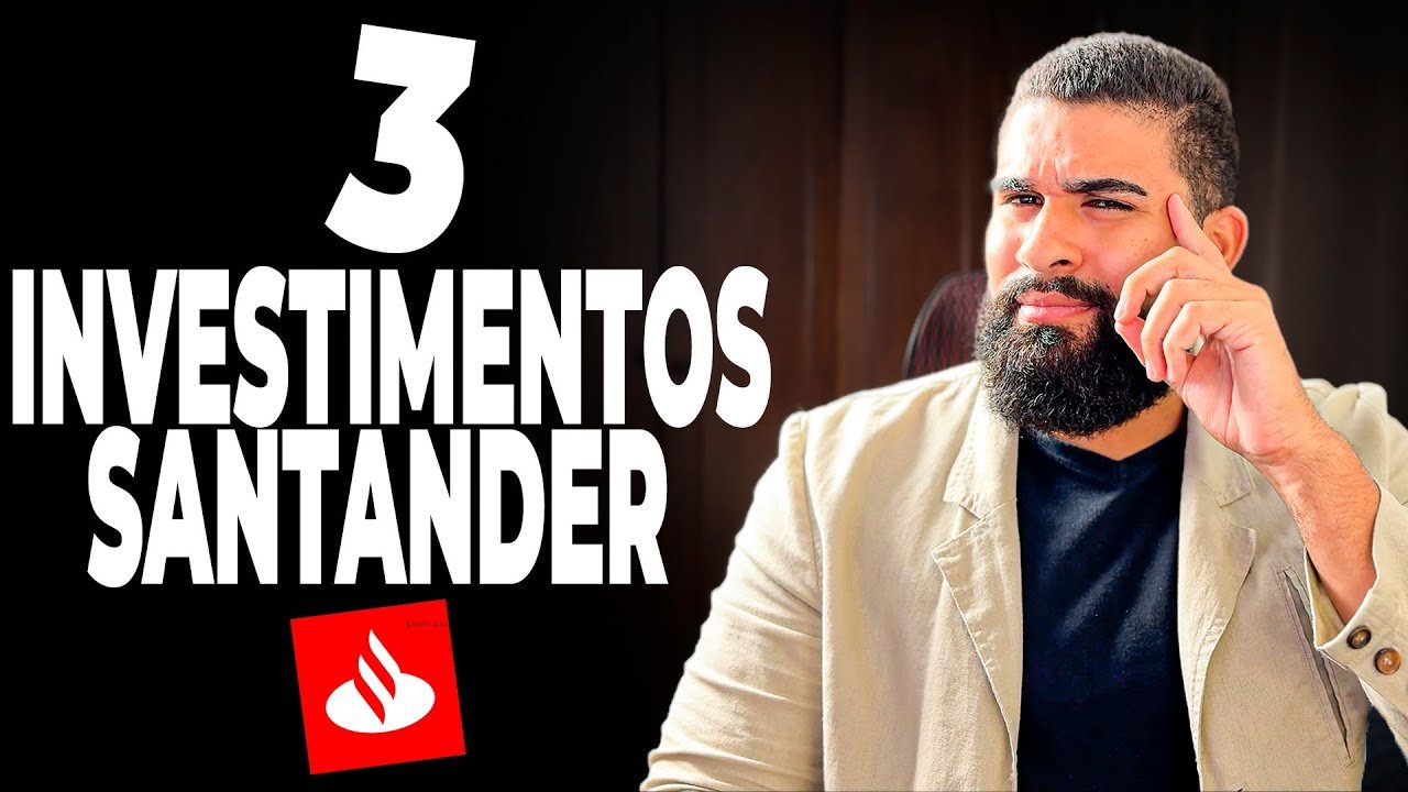 Onde INVESTIR no BANCO SANTANDER? | 3 OPÇÕES DE APLICAÇÕES PARA INICIANTES