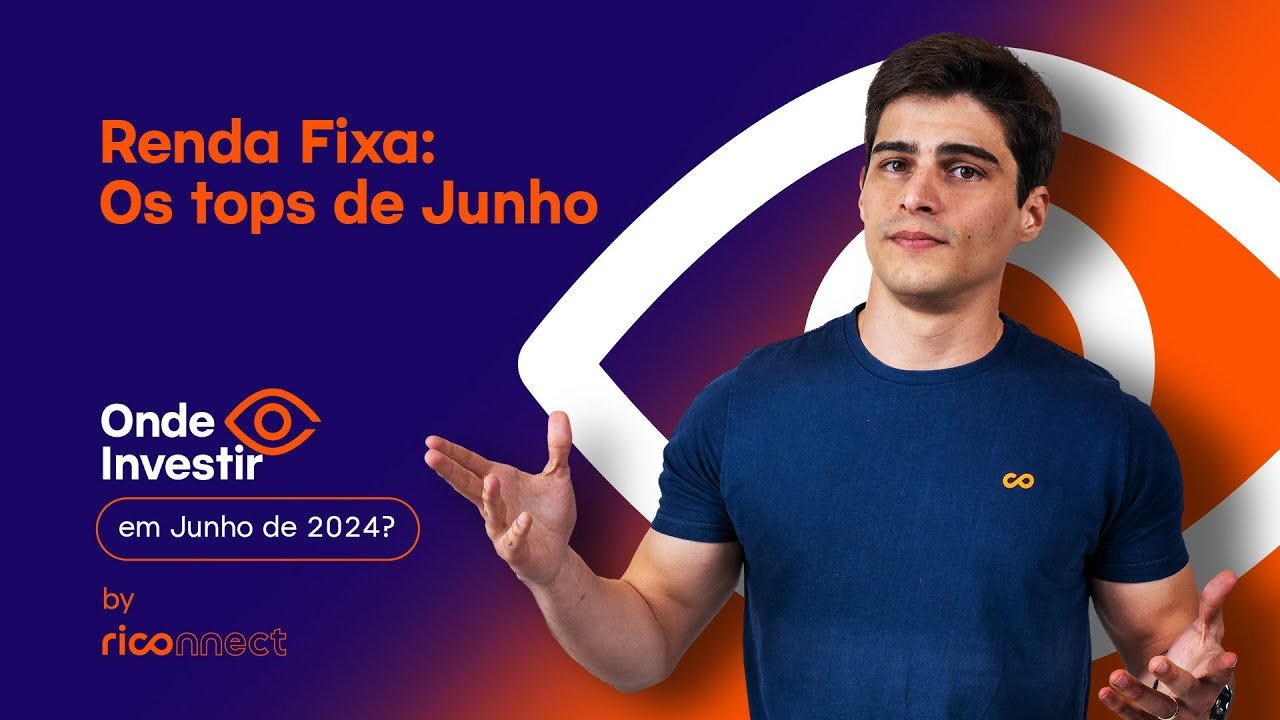 Mais um mês com raios de sol na Renda Fixa brasileira – Onde Investir em Junho
