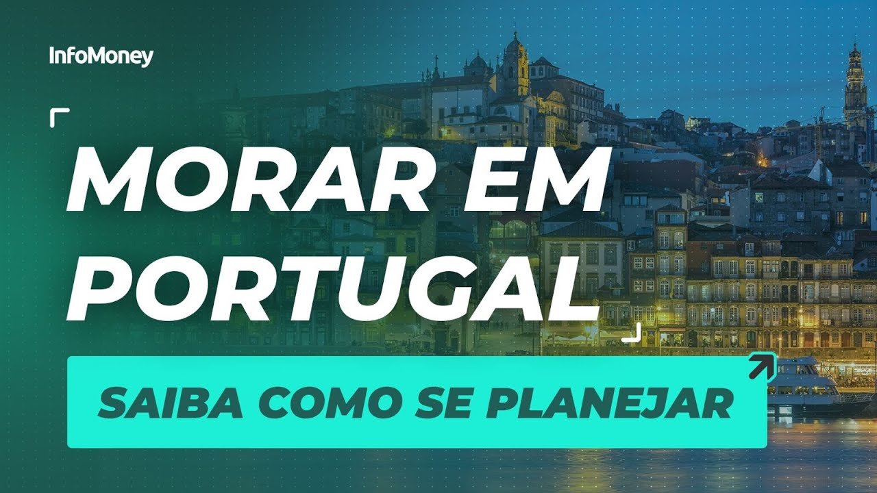 MORAR EM PORTUGAL: Confira as dicas para se planejar e evitar surpresas durante a mudança