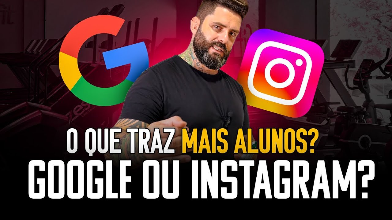 O que traz MAIS ALUNOS para sua ACADEMIA: Google ou Instagram? Onde Investir?