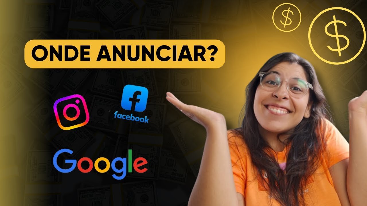 ONDE ANUNCIAR: Instagram/Facebook x Google