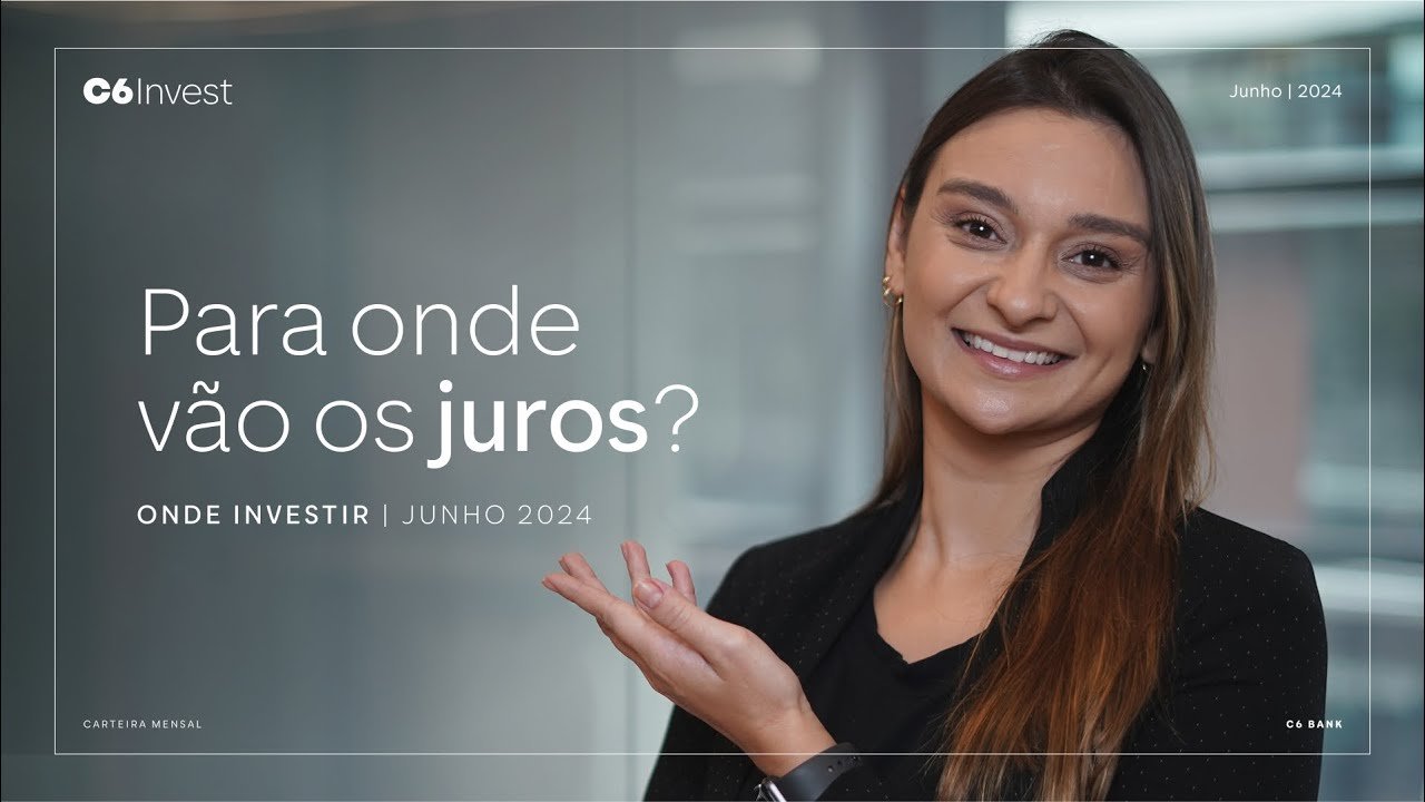 ONDE INVESTIR EM JUNHO | CARTEIRA C6