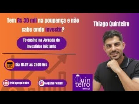 Tem R$ 30 mil na poupança e não sabe onde investir? – Jornada do Investidor Iniciante