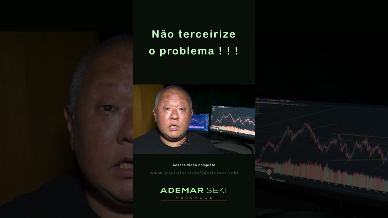 Não terceirize o problema ! ! !      #noticias #mercadofuturo #daytrade
