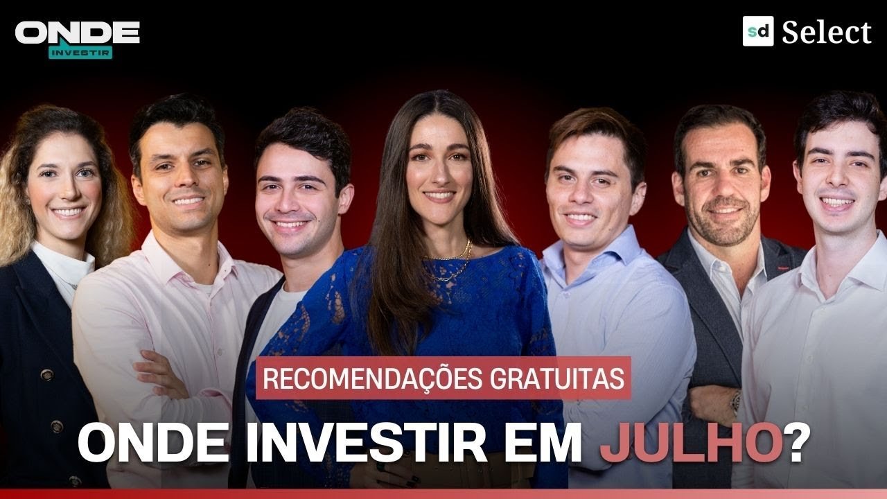 ONDE INVESTIR EM JULHO: OS MELHORES INVESTIMENTOS – AÇÕES, FIIs, BDRs, DIVIDENDOS, CRIPTO E ALOCAÇÃO
