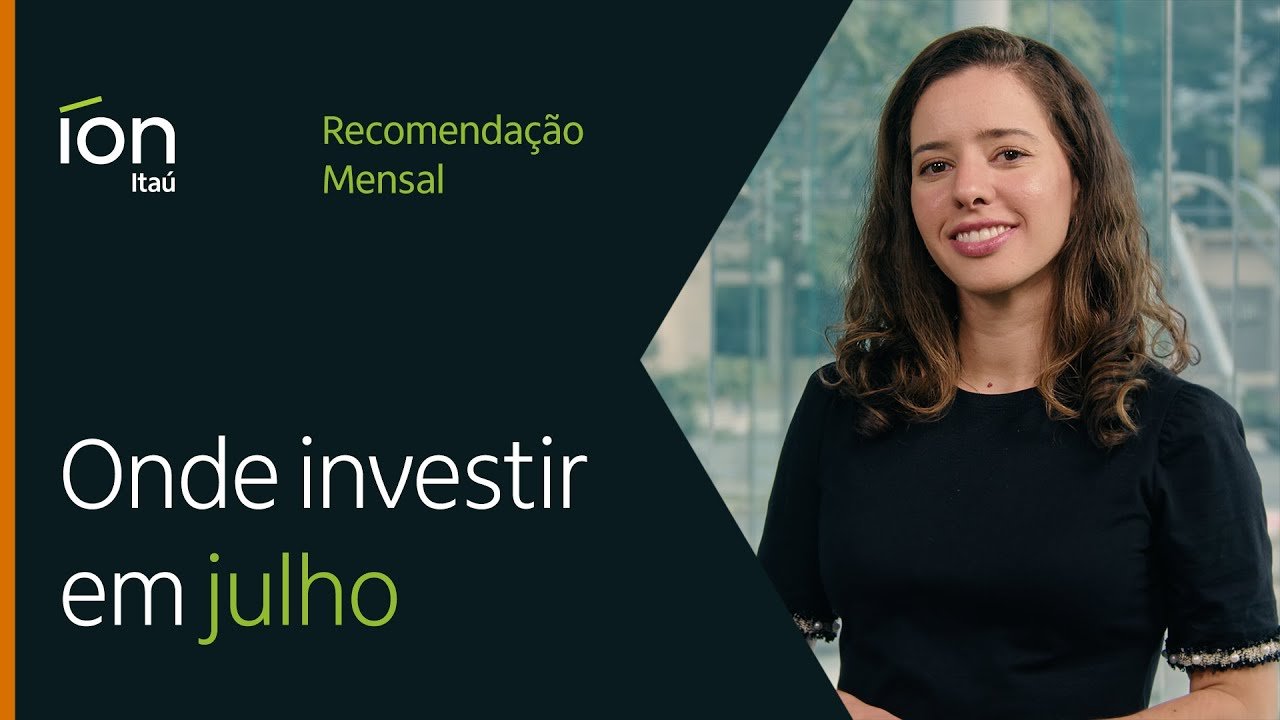 ONDE INVESTIR EM JULHO | Renda Fixa e Renda Variável