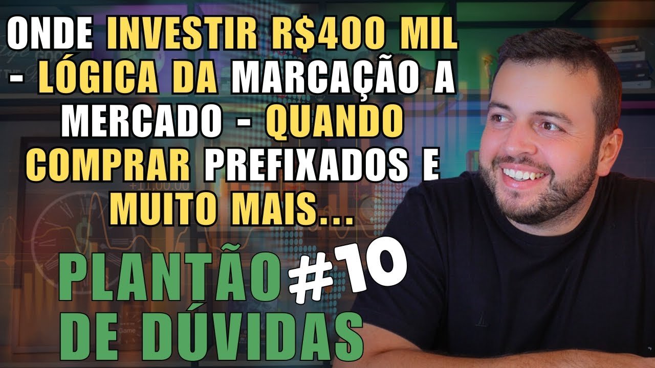 ONDE INVESTIR R$400 MIL – COMO FAZER MARCAÇÃO A MERCADO? QUANDO INVESTIR EM PREFIXADO PD #10