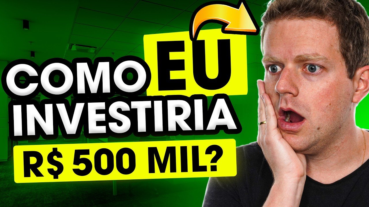 Onde investir R$500 MIL REAIS HOJE?