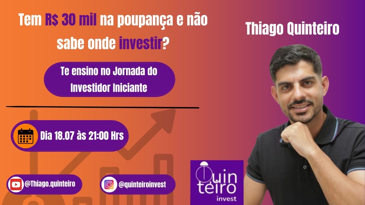 Tem R$ 30 mil na poupança e não sabe onde investir? – Jornada do Investidor Iniciante