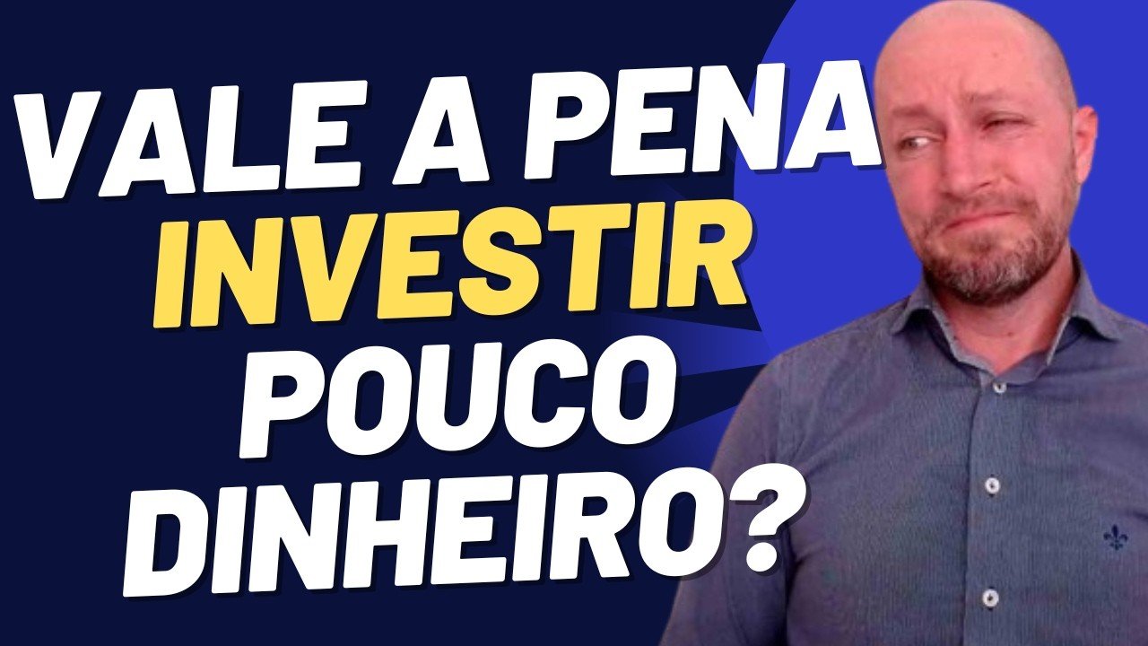 VALE A PENA INVESTIR POUCO DINHEIRO? E MUITO DINHEIRO?