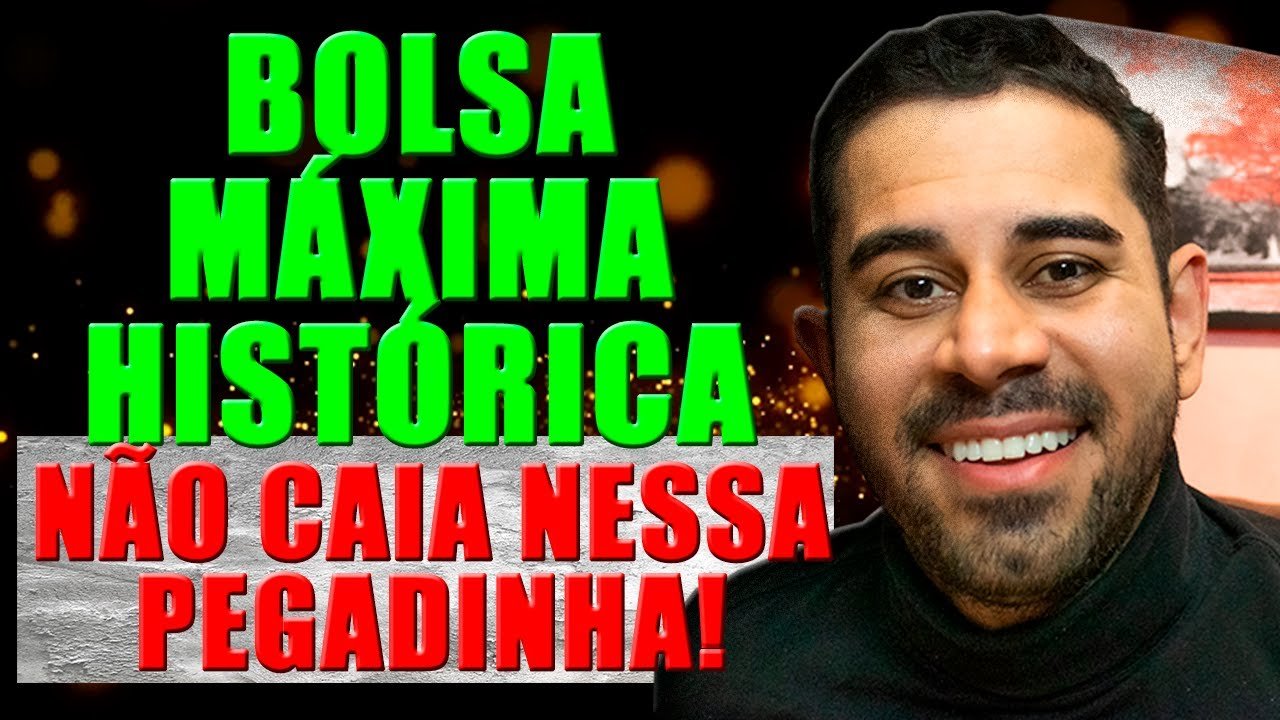 BOLSA DE VALORES (IBOVESPA) BATE MÁXIMA HISTÓRICA – ONDE INVESTIR? VENDER OU COMPRAR AÇÕES / FIIS?