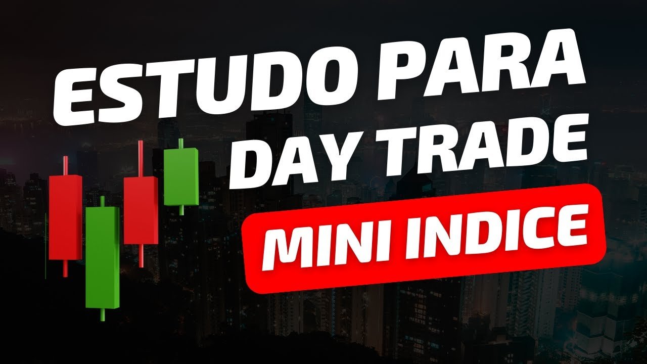 ESTUDO DO MINI INDICE PARA DAY TRADE  NO MERCADO FINANCEIRO B3 IBOVESPA