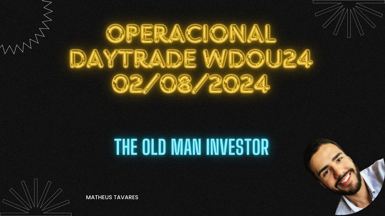OPERACIONAL – DAYTRADE WDOU24 – 02/08/2024