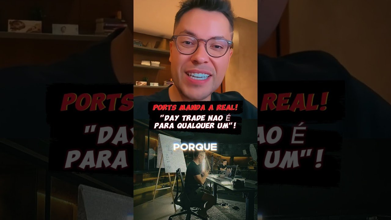 Ports manda a real: “Day trade não é para qualquer um!”