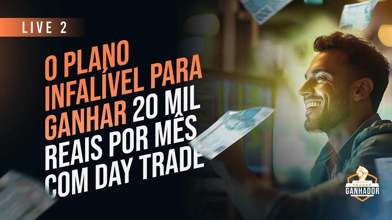 O plano infalível para você ganhar 20 mil reais por mês com DayTrade