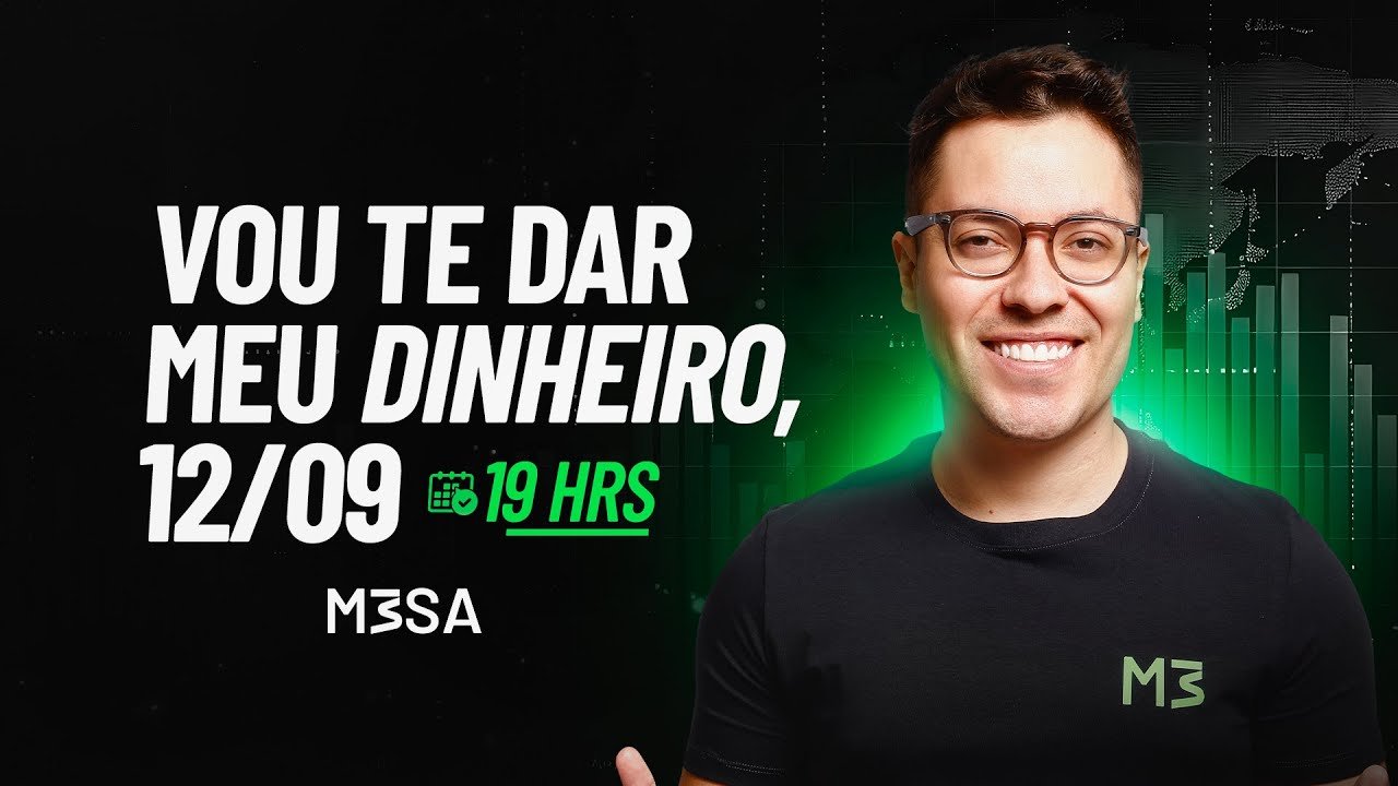 VOU TE DAR MEU DINHEIRO – 12/09