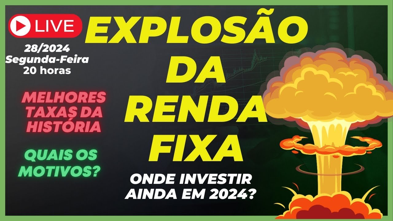 🔴 LIVE – EXPLOSÃO DA RENDA FIXA: MELHORES TAXAS HISTÓRICAS! ONDE INVESTIR AINDA EM 2024?