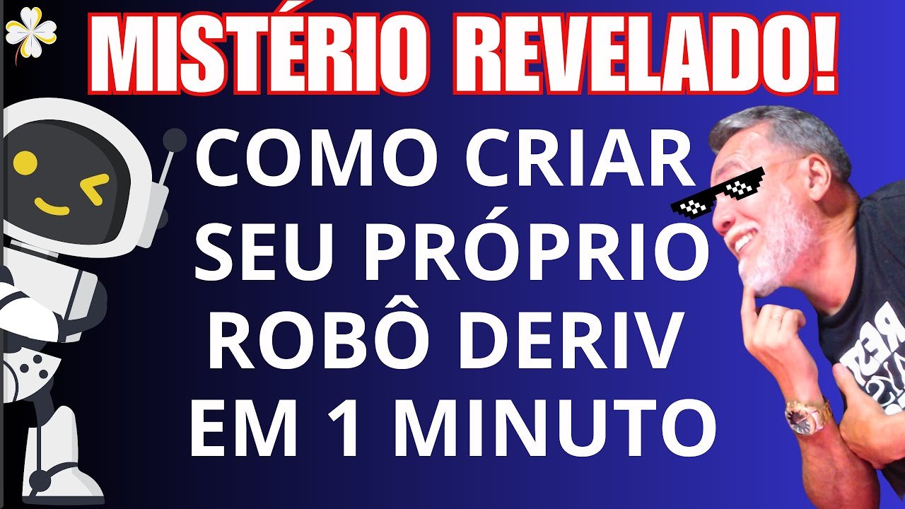 Como criar seu próprio Robô Grátis na Deriv e acabar com esse mistério