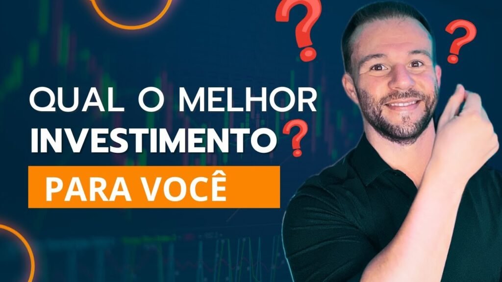 QUAL É O MELHOR INVESTIMENTO PARA VOCÊ? | Descubra onde investir para ...