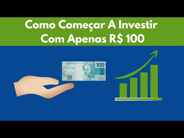COMO COMEÇAR A INVESTIR COM APENAS R$ 100
