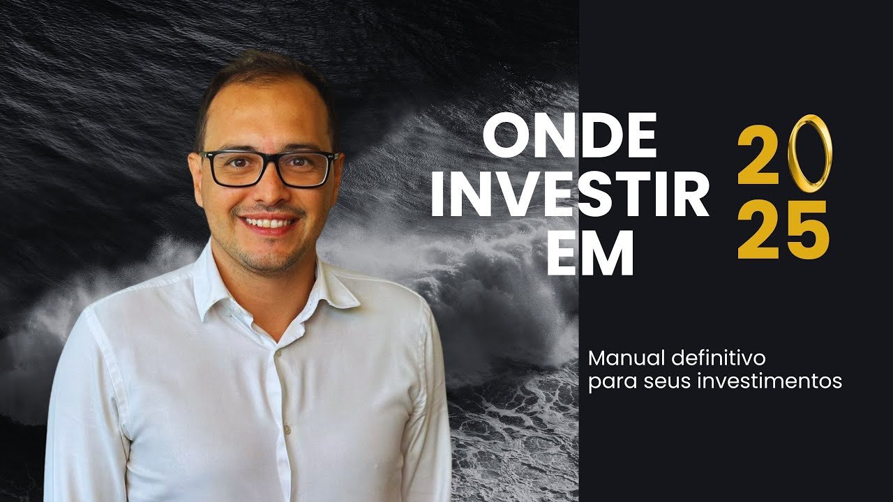 ONDE INVESTIR em 2025: o MANUA DEFINIFITVO para seus INVESTIMENTOS