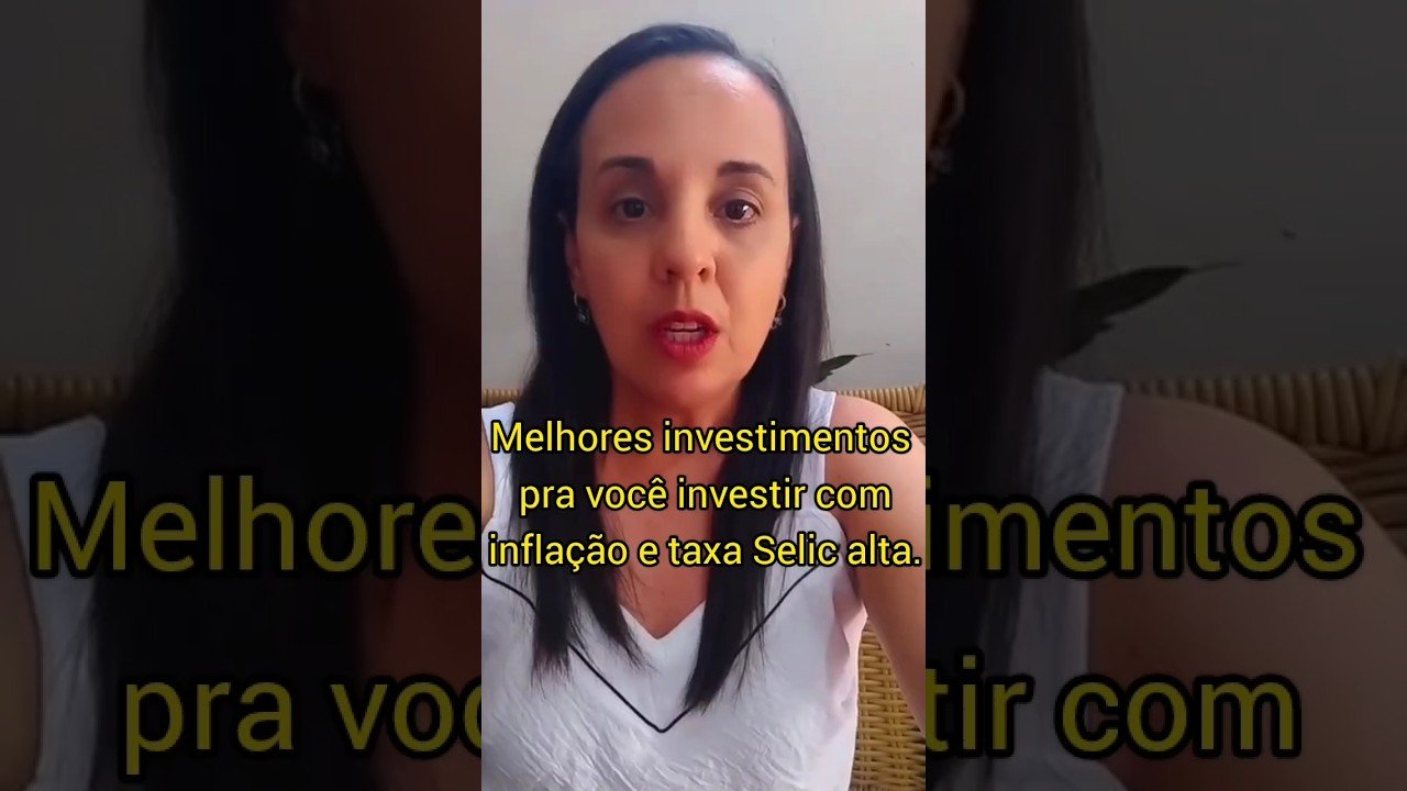 Onde investir quando a taxa Selic e inflação estiverem altas?