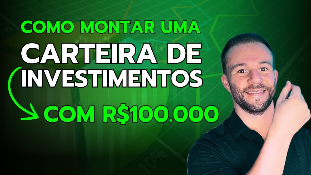 ONDE INVESTIR R$100.000? | O método prático para PLANEJAR e CONSTRUIR sua carteira de investimentos