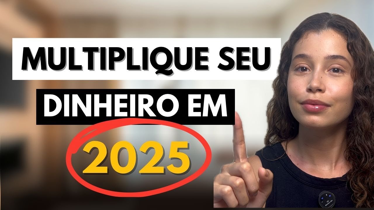 ONDE INVESTIR SEU DINHEIRO EM 2025