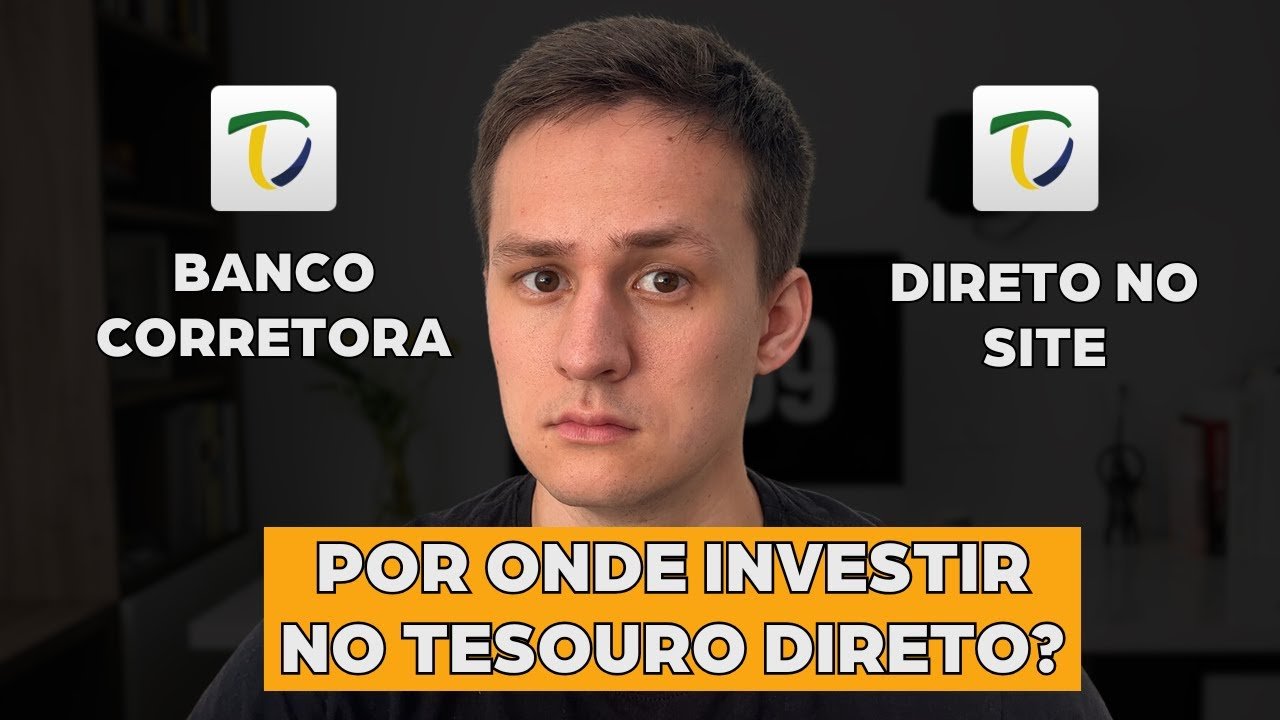 POR ONDE INVESTIR NO TESOURO DIRETO? Corretora, banco ou no site do tesouro?