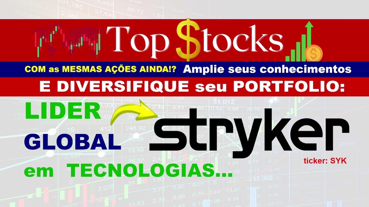 STRYKER uma LIDER MUNDIAL em TECNOLOGIA… Onde INVESTIR na Bolsa de Valores dos EUA.