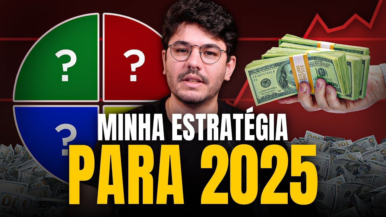 Como vou investir em 2025? Minha estratégia para esse ano