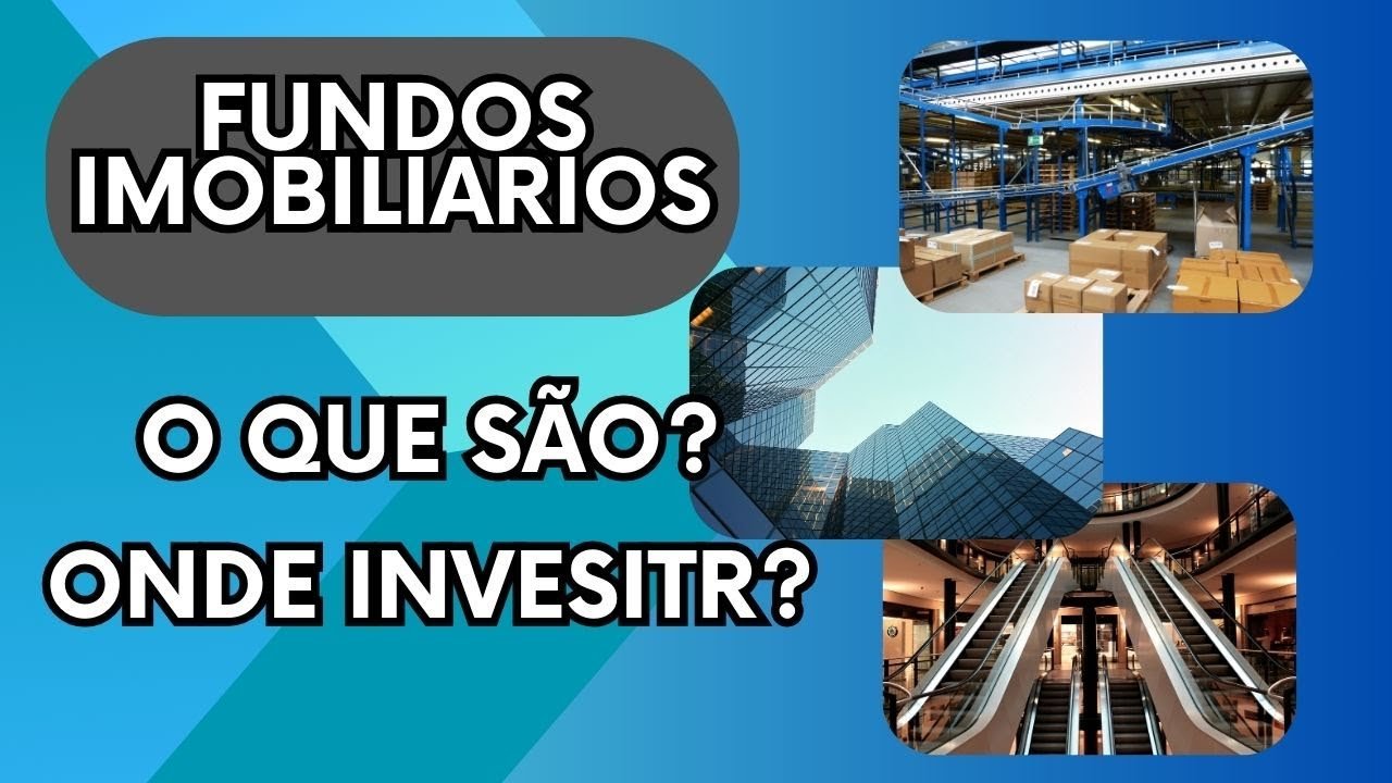 Fundos Imobiliários: O que são? Onde Investir? Guia de FIIs