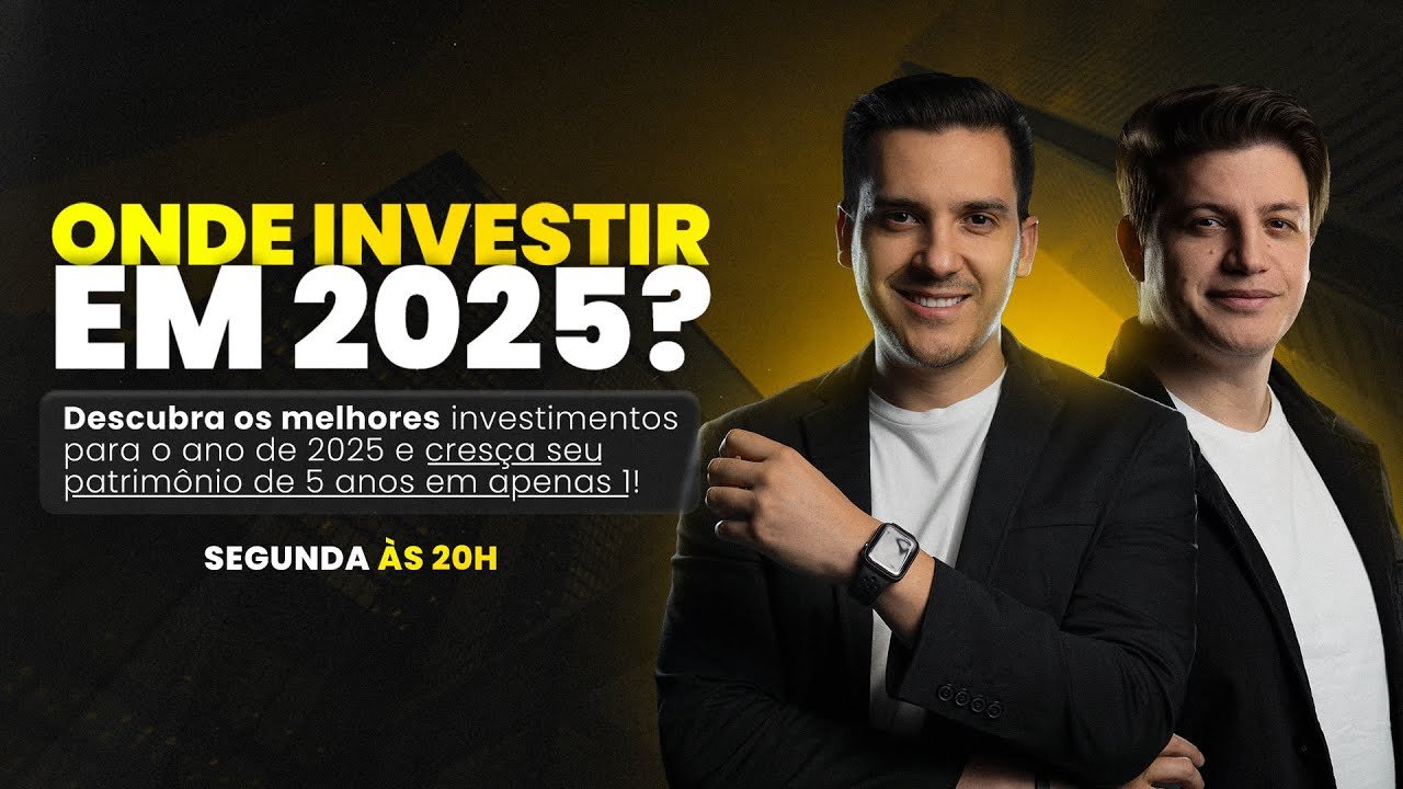 Onde Investir em 2025? Os Melhores Investimentos