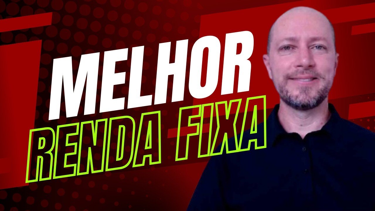 QUAL É O MELHOR INVESTIMENTO DE RENDA FIXA DO BRASIL?