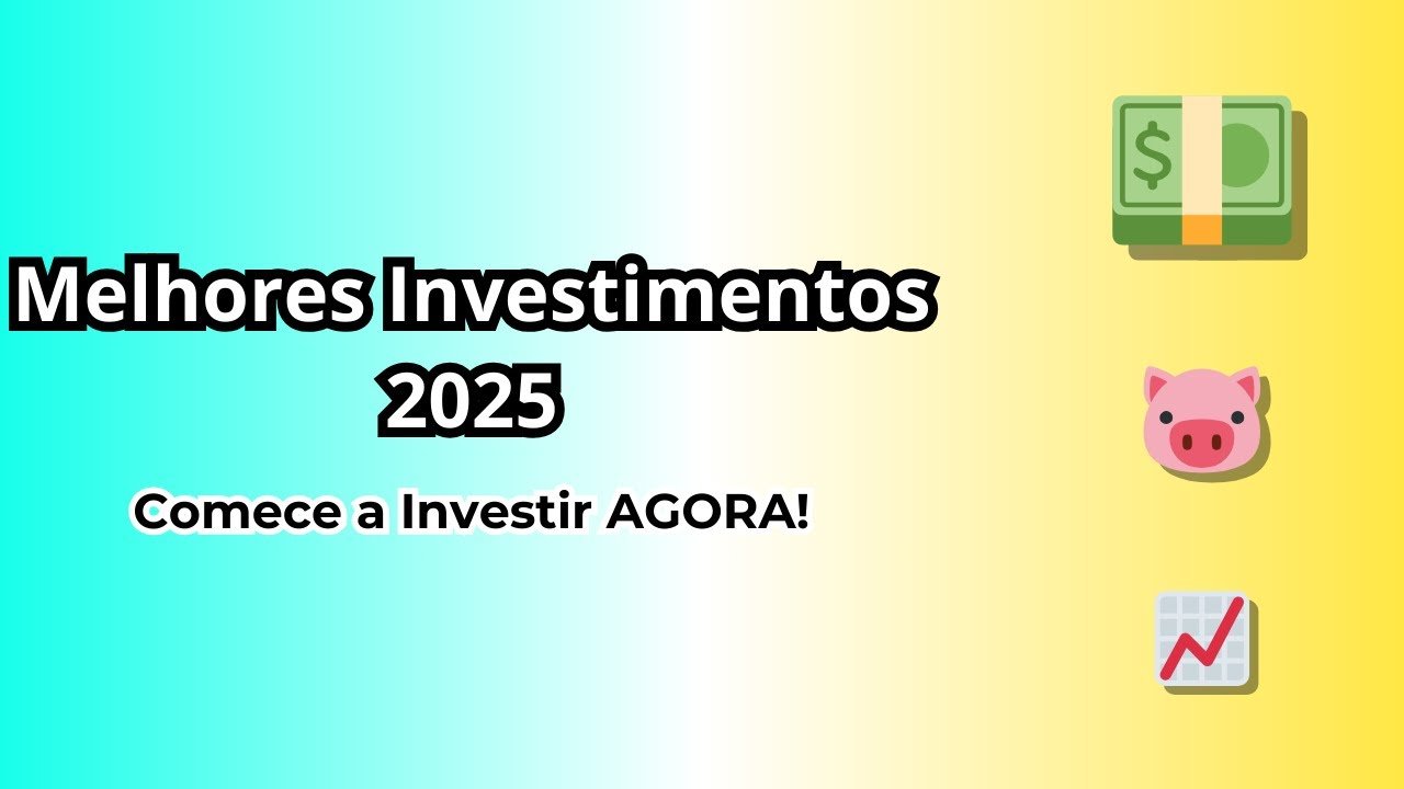 💰 Onde Investir em 2025 Os Melhores Investimentos para Quem Está Começando!