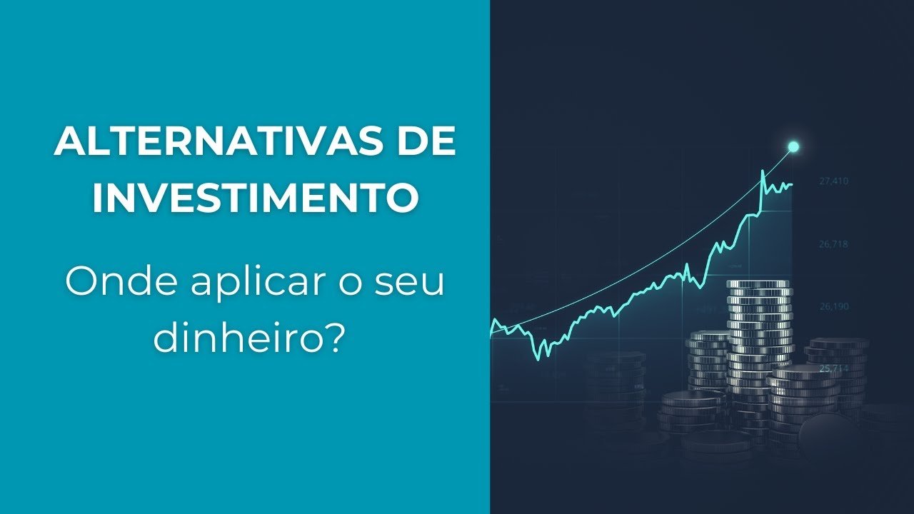008 – Quais as opções para investir o seu dinheiro?