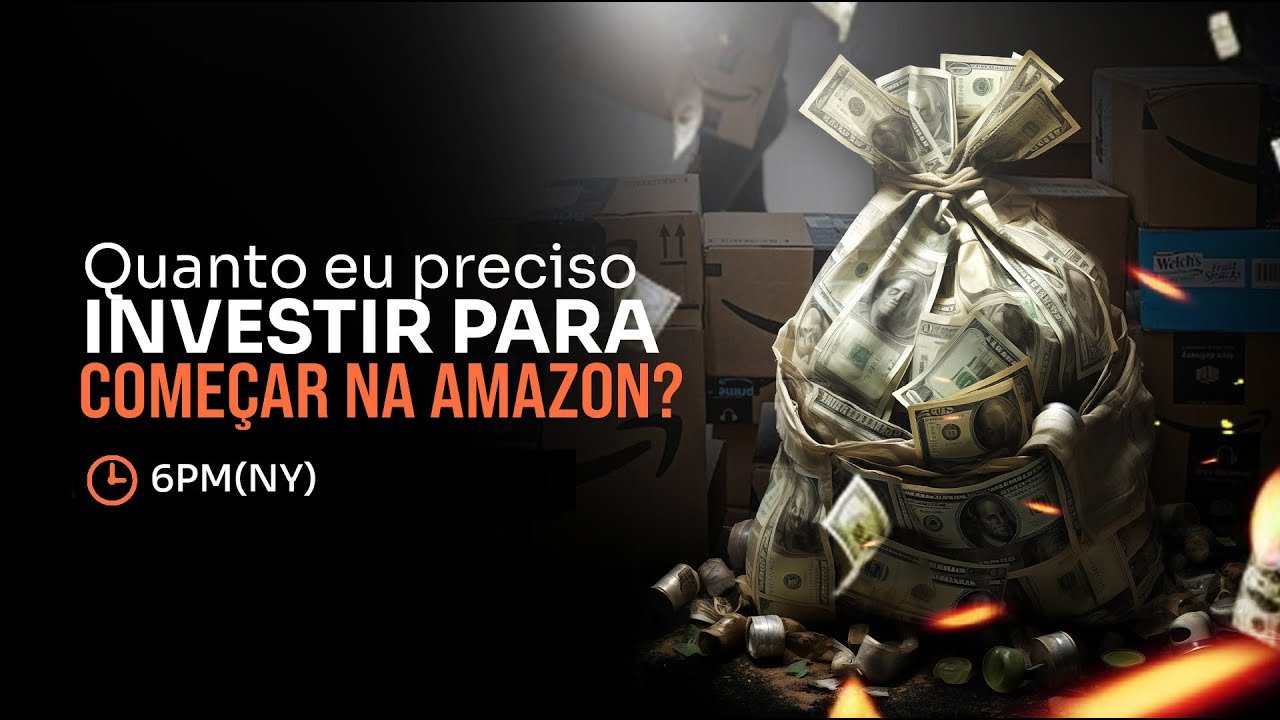 AQUECIMENTO #08 – Quanto eu preciso investir para começar na Amazon?