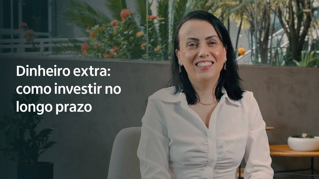 Dinheiro extra: onde investir para objetivos de longo prazo