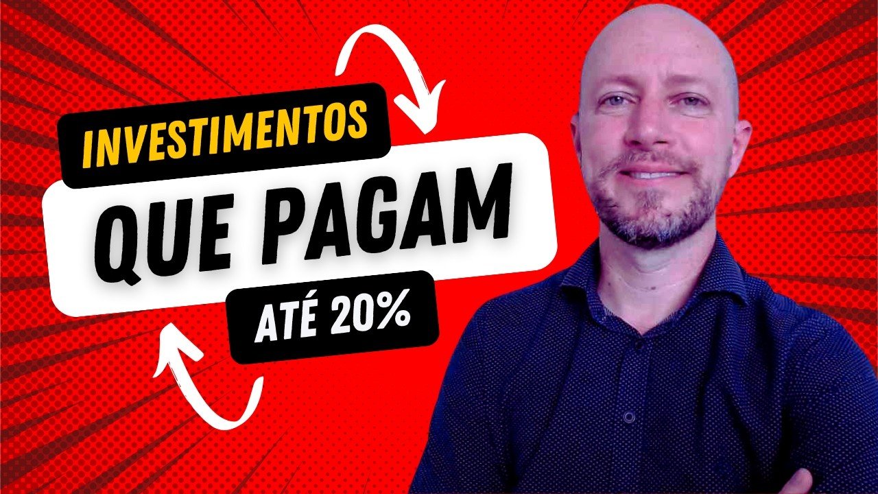 INVESTIMENTOS QUE PAGAM ATÉ 20% AO ANO