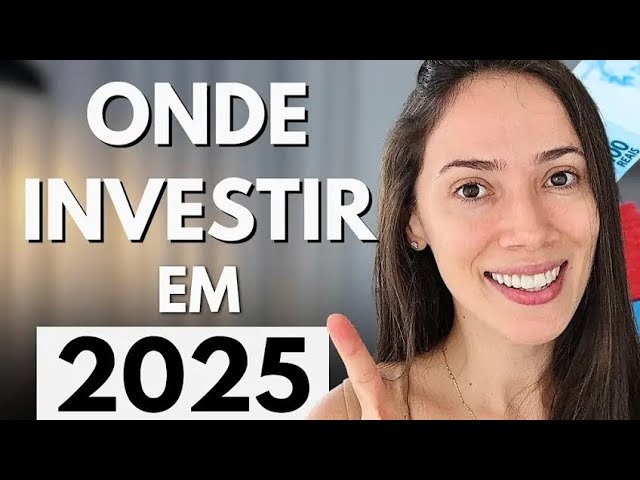 Onde investir em 2025  #invest #investimentos #bolsadevalores #fundosimobiliarios #ações