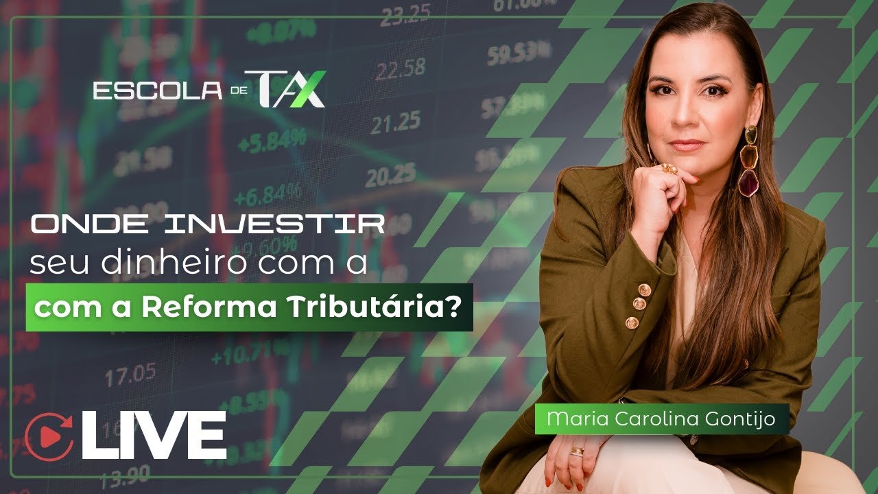 Onde investir seu dinheiro com a Reforma Tributária