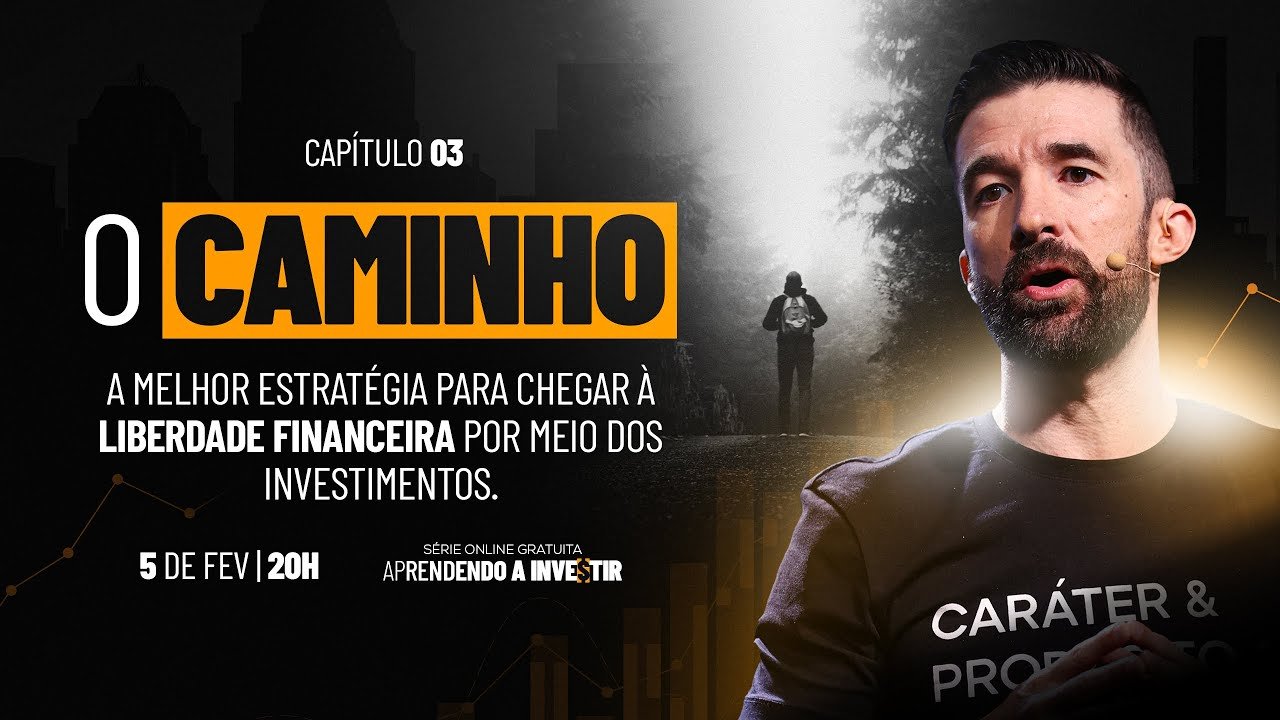 SÉRIE APRENDENDO A INVESTIR – CAPÍTULO 3: O CAMINHO