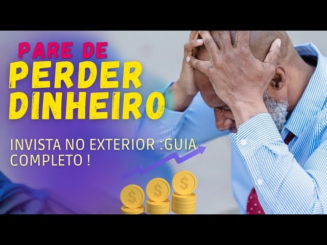 Como Investir no Exterior: Guia Completo para Iniciantes!