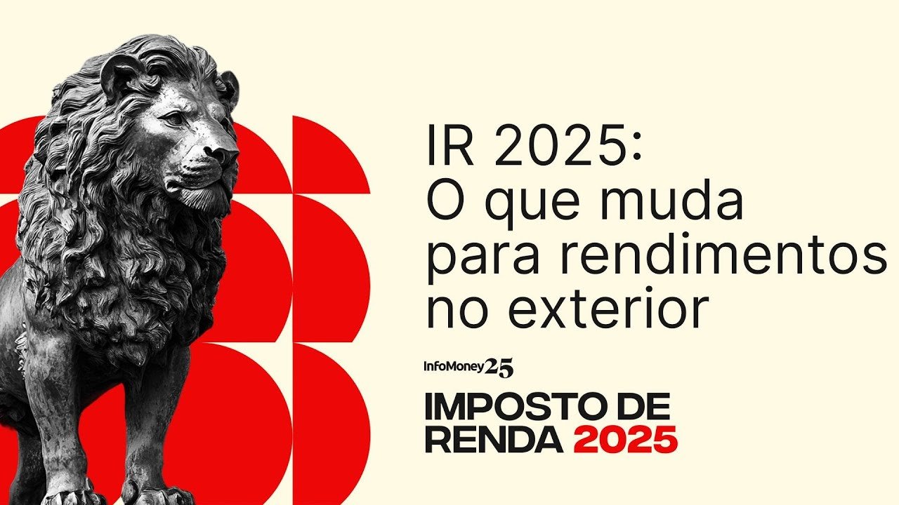 IR 2025: saiba o que muda na declaração de rendimentos no exterior