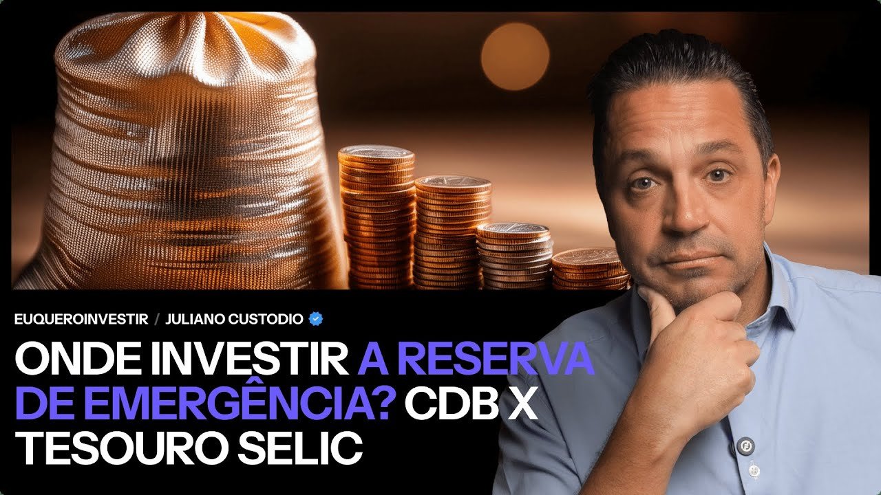 Onde Investir a RESERVA DE EMERGÊNCIA? CDB x Tesouro Selic